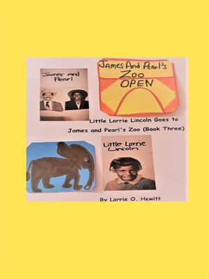 cover image of Little Lorrie Lincoln Goes to James and Pearl's Zoo (Book Three)